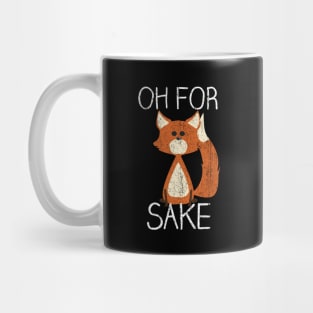 Oh For Fox Sake Mug